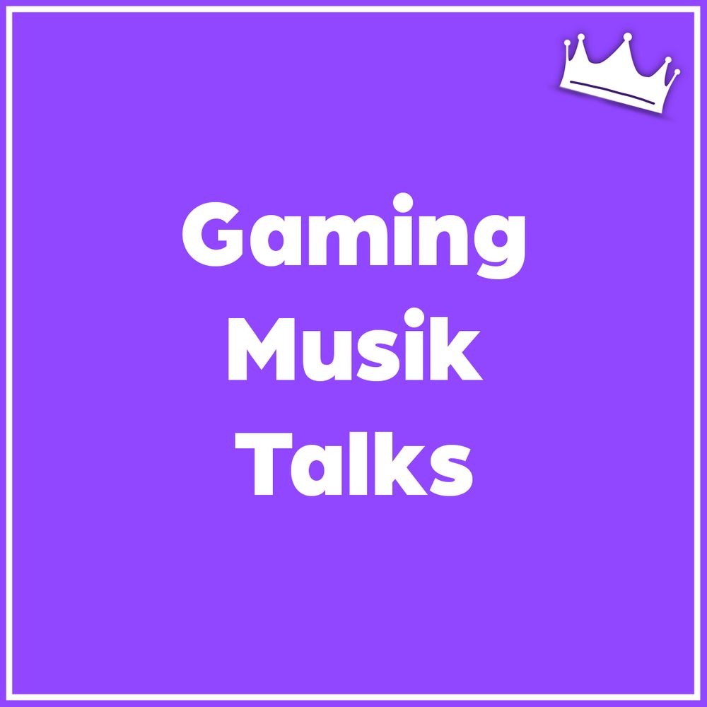 Esthers Tags: Gaming, Musik, Talks