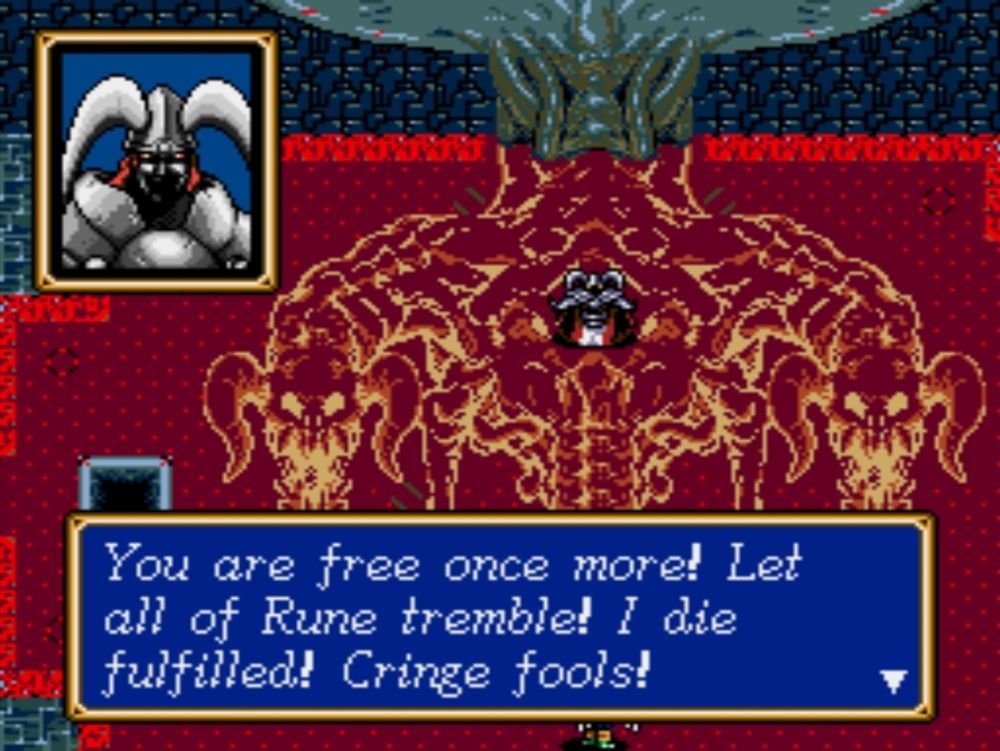 Darksol at the end of Shining Force saying "You are free once more! Let all of Rune tremble! I die fulfilled! Cringe fools!"