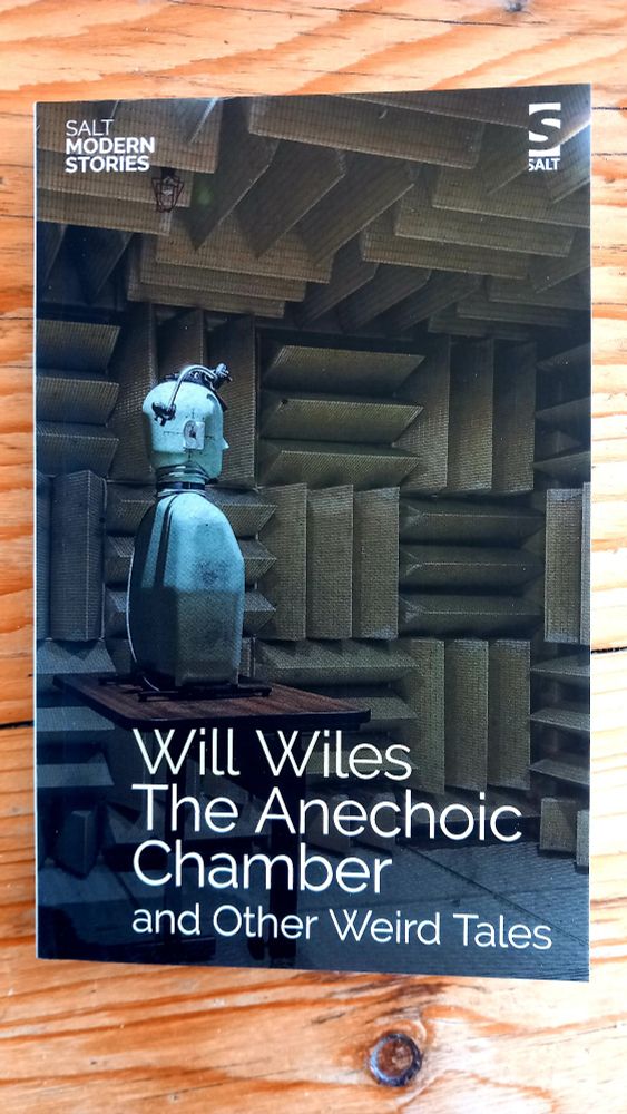 Cover of Will Wiles The Anechoic Chamber and other weird tales.