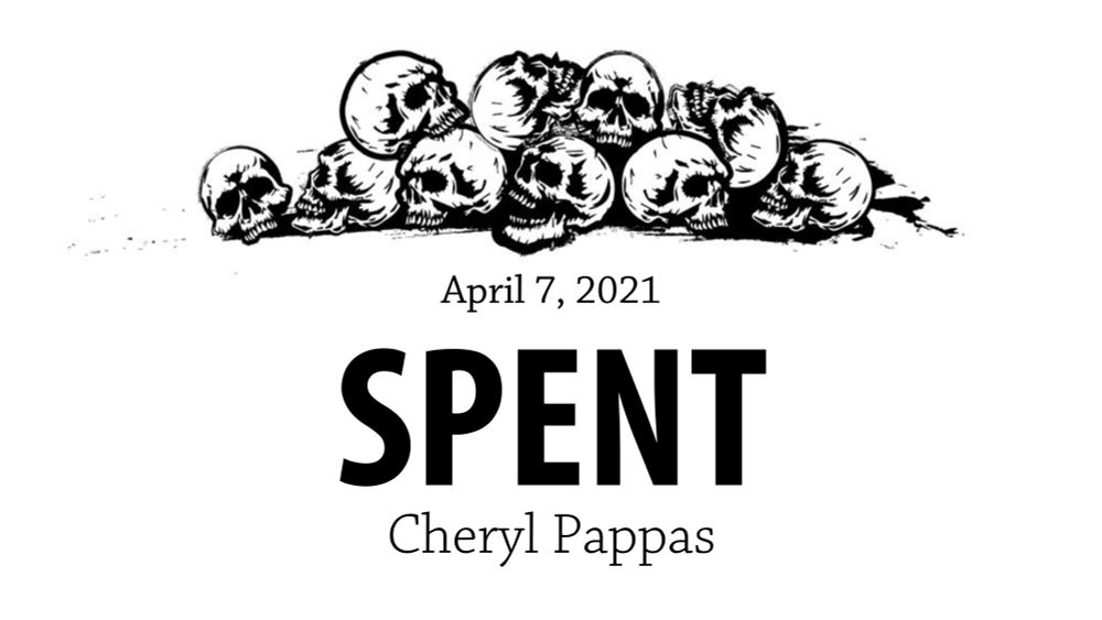 Spent by Cheryl Pappas