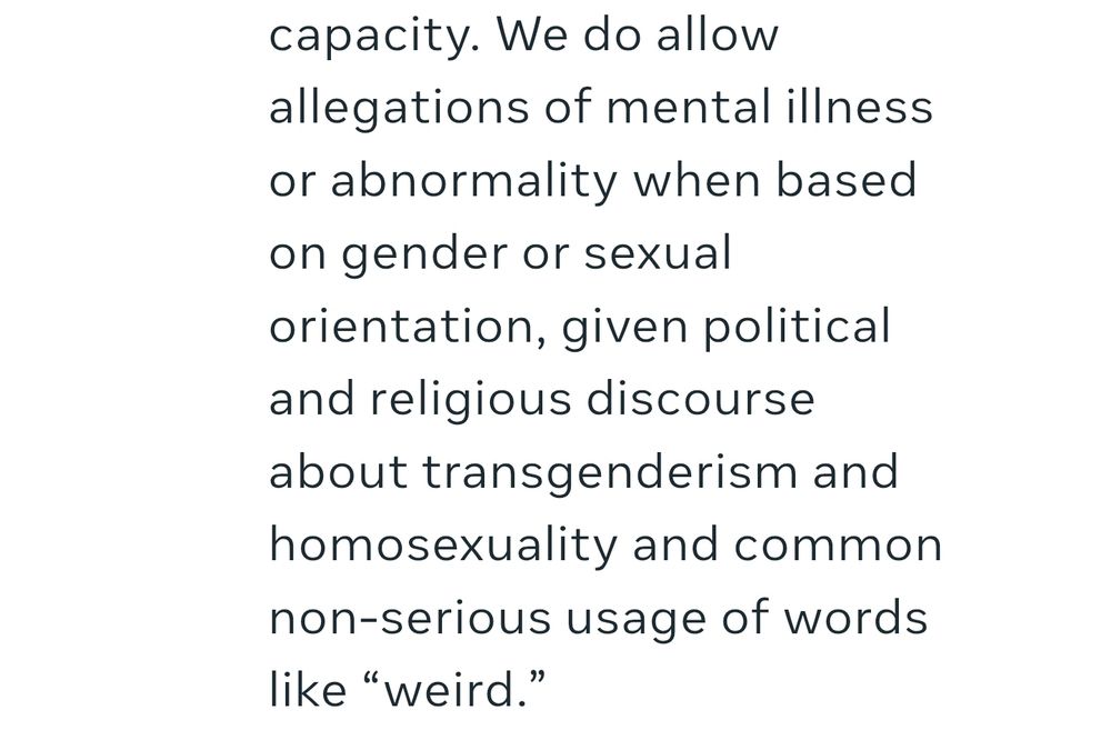 A screenshot that reads, "We do allow allegations of mental illness or abnormality when based on gender or sexual orientation, given political and religious discourse about transgenderism and homosexuality and common non-serious usage of words like “weird.”"