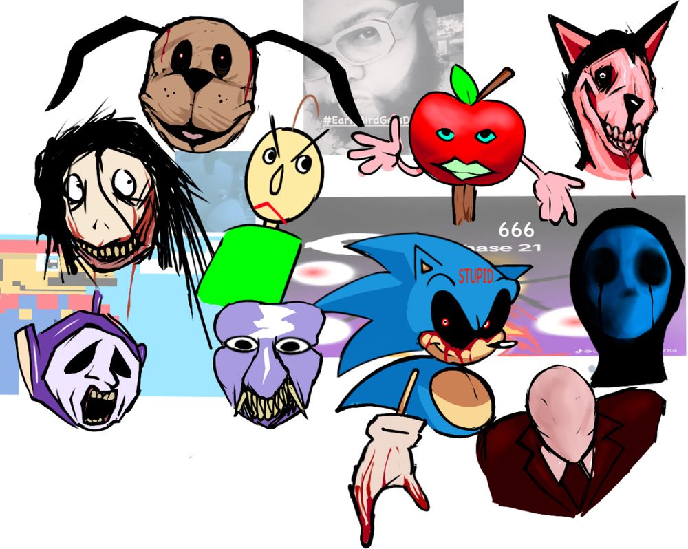uhh this includes duck seasons “the dog.” happy appy from his creepypasta, ao oni from ao oni, tinky winky from slendytubbies, sonic.exe from sonic exe, slenderman from slenderman the eight pages i think, jeffery woods from jeff the killer, smile dog from smile dog. and eyeless jack idk