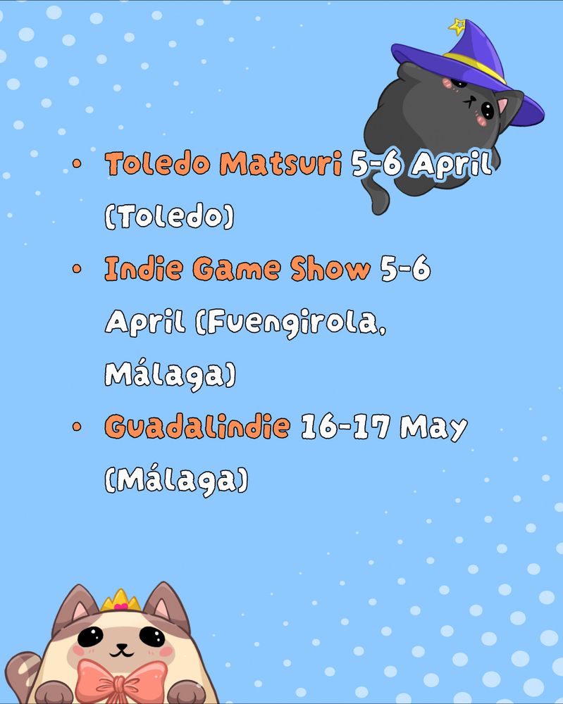 Toledo Matsuri 5-6 April (Toledo)
Indie Game Show 5-6 April (Fuengirola, Málaga)
Guadalindie 16-17 May (Málaga)