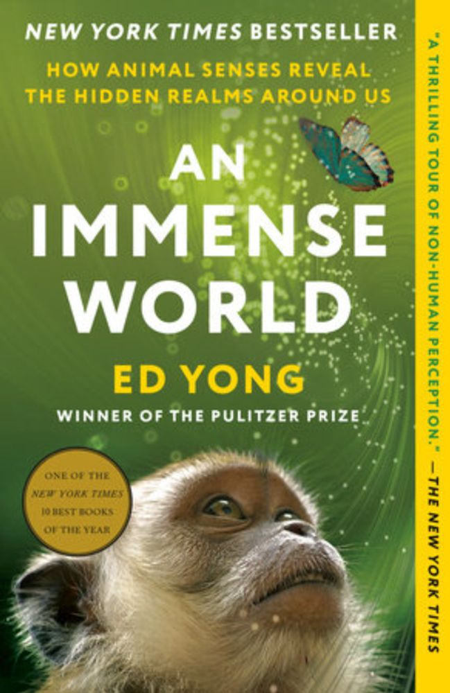 An Immense World by Ed Yong: 9780593133255 | PenguinRandomHouse.com: Books