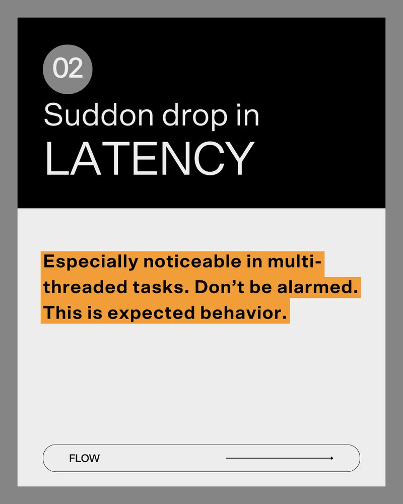 Slide labeled ‘02 Sudden drop in LATENCY’. The orange text box reads: ‘Especially noticeable in multi-threaded tasks. Don’t be alarmed. This is expected behavior.’ Flow logo and arrow at the bottom.
