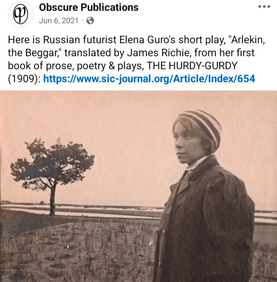 An image of a woman standing in front of a tree.
Text reads: Here is Russian futurist Elena Guro's short play, "Arlekin, the Beggar," translated by James Richie, from her first book of prose, poetry & plays, THE HURDY-GURDY (1909): https://www.sic-journal.org/Article/Index/654 