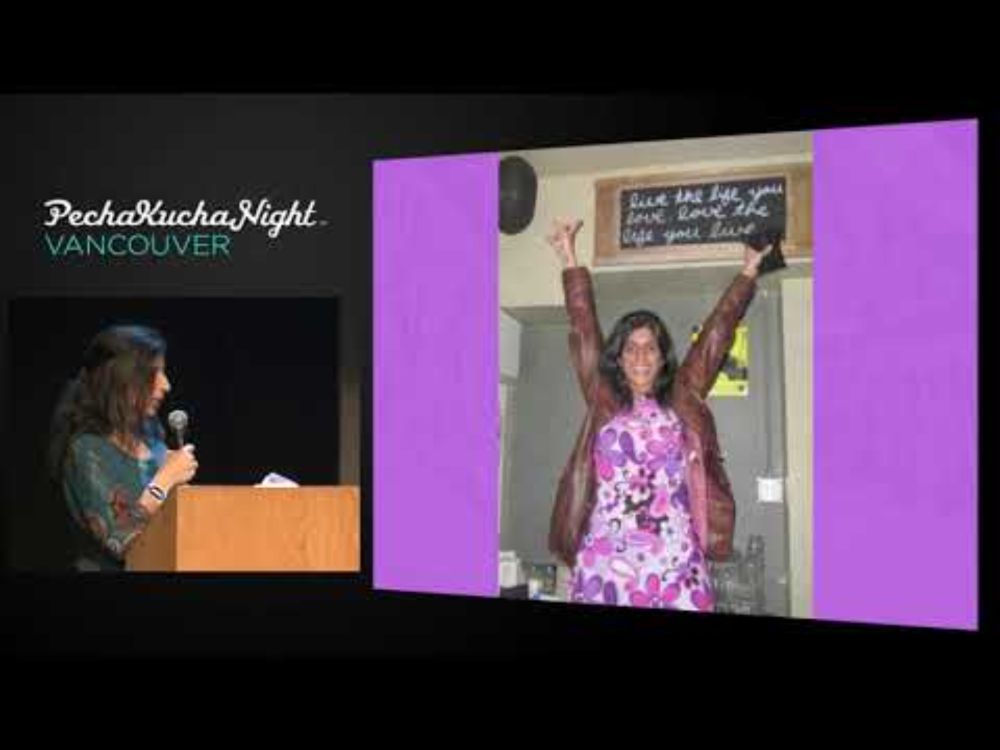 PechaKucha Night, Vancouver  | Meharoona Ghani |