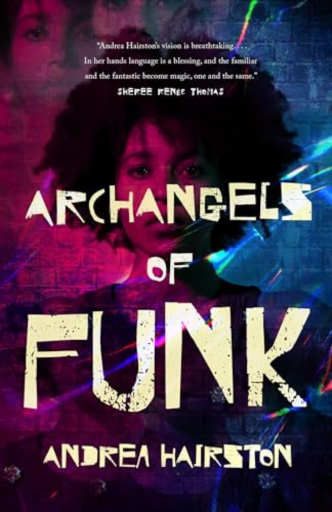 Archangels of Funk by Andrea Hairston