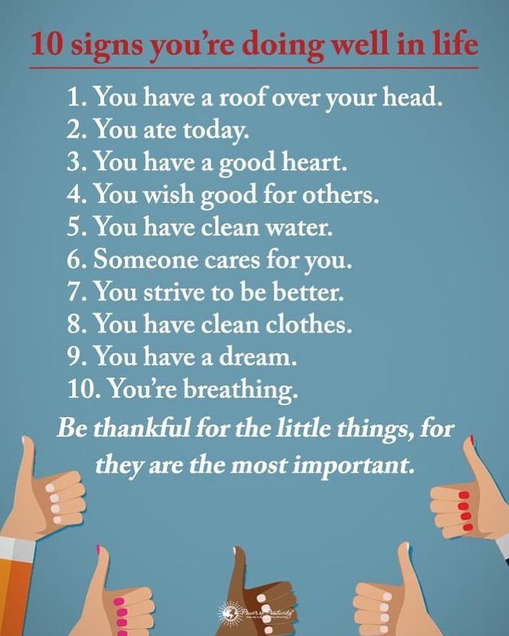 Be thankful for the little things, for they are the most important. 