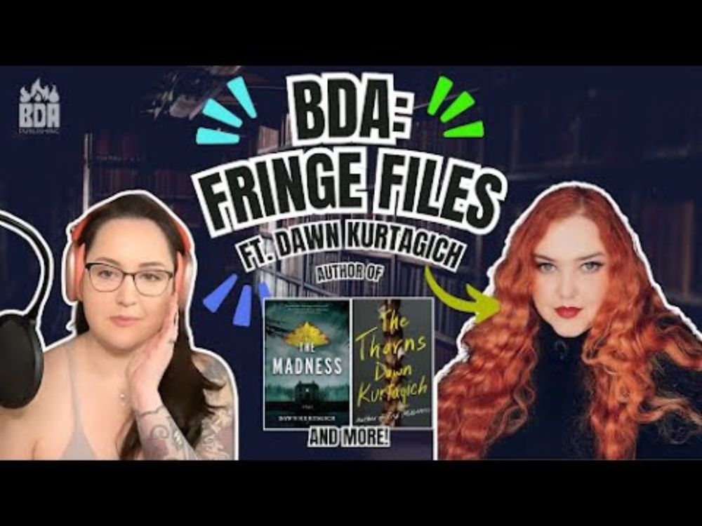 Women in Horror, Book Things & Inspo w/ Mel & Award Winning author DAWN KURTAGICH | BDA Fringe Files