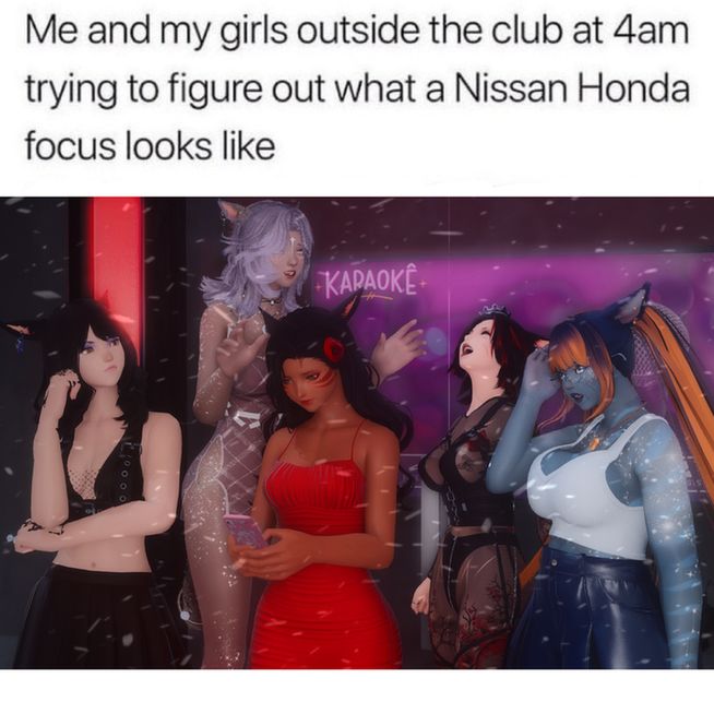 The top of the image reads "me and my girls outside the club at 4:00 a.m. trying to figure out what a Nissan Honda focus looks like". The picture is of five female characters standing outside of a karaoke bar, late at night, while snow whips around them.
