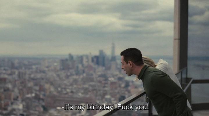 Kendall from Succession saying
"It's my birthday! Fuck you!"