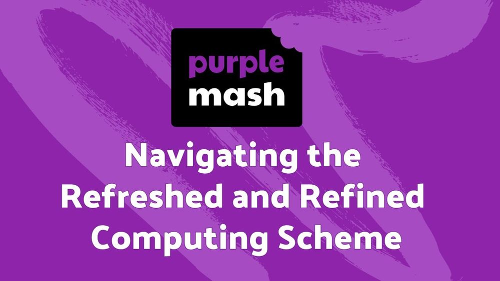 Navigating the Refreshed and Refined Computing Scheme | Purple Mash