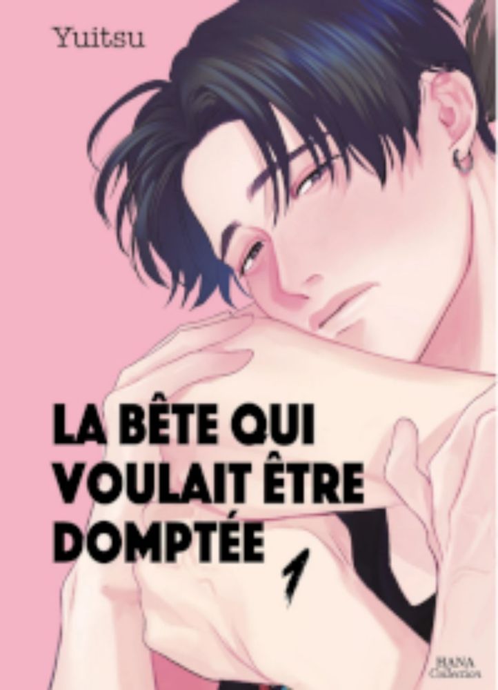 La bête qui voulait être domptée 1 - Yuitsu