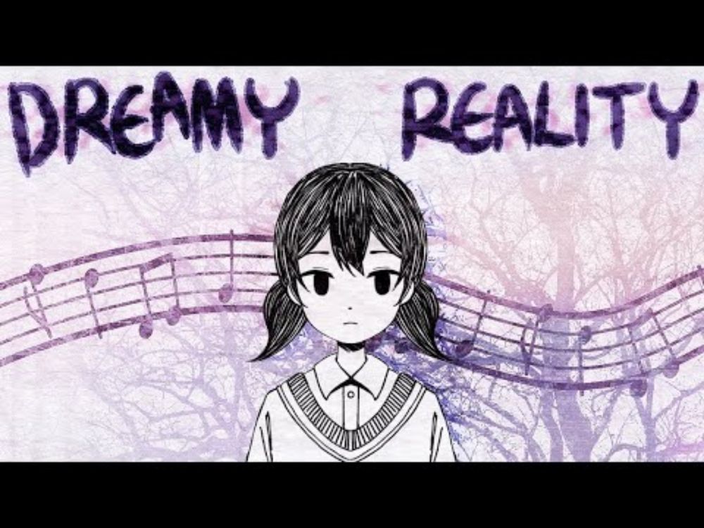 DREAMY REALITY // An OMORI Fan Song //