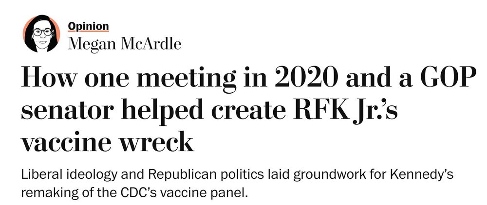 Opinion
Megan McArdle
How one meeting in 2020 and a GOP senator helped create RFK Jr.'s vaccine wreck
Liberal ideology and Republican politics laid groundwork for Kennedy's remaking of the CDC's vaccine panel.