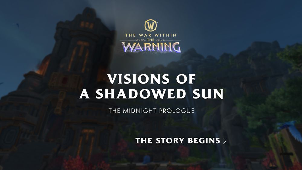 A blurred shot of Dornogal with a semi-opaque shadowy overlay and clear text on top. Below the ‘The War Within: The Warning’ logo, text reads “Visions Of A Shadowed Sun” followed by “The Midnight Prologue”. Text on the right of the image reads “The Story Begins” with a right-facing arrow symbol to suggest swiping to the right. 