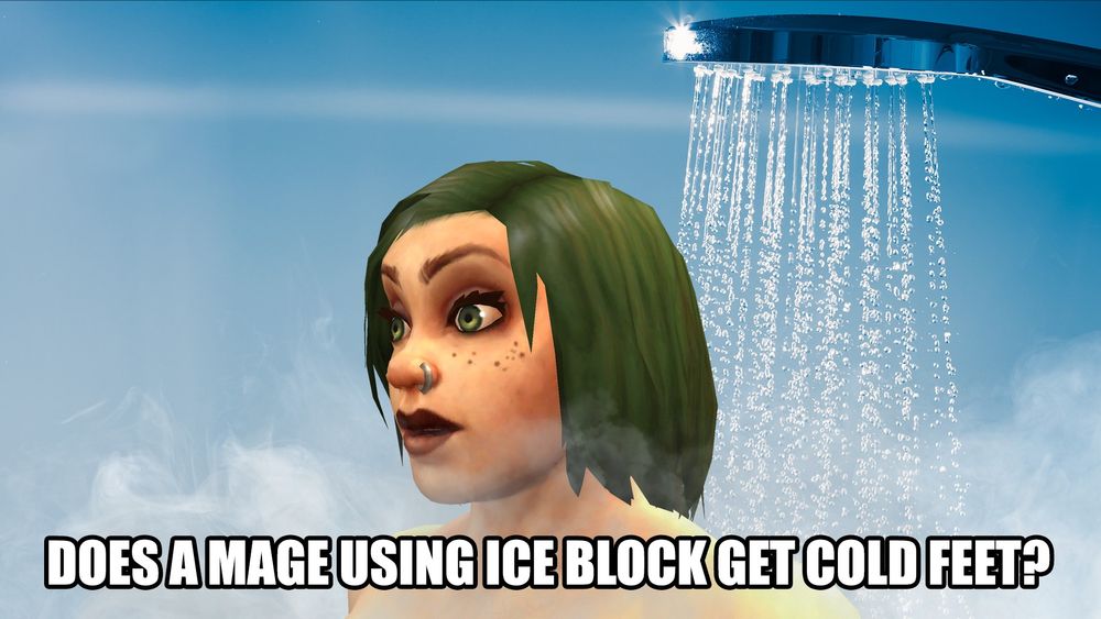 A close-up image of a dwarf’s face lost in thought as she stands in the shower with text at the bottom that reads “Does a mage using Ice Block get cold feet?” The shower head can be seen above, streaming water down as steam rises from below. 