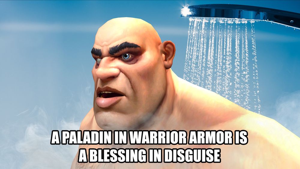 A close-up image of a Kul Tiran’s face lost in thought as he stands in the shower with text at the bottom that reads “A paladin in warrior armor is a blessing in disguise”. The shower head can be seen above, streaming water down as steam rises from below. 