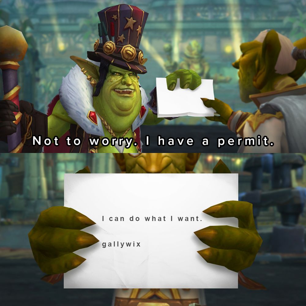 An image divided horizontally into two frames. In the upper frame, Gallywix is holding up a piece of paper as another goblin scrutinizes it. Text below reads “Not to worry. I have a permit.” The Gallagio resort can be seen in the background. The lower frame features a close-up view of the piece of the permit, which simply reads “I can do what I want. – gallywix”.