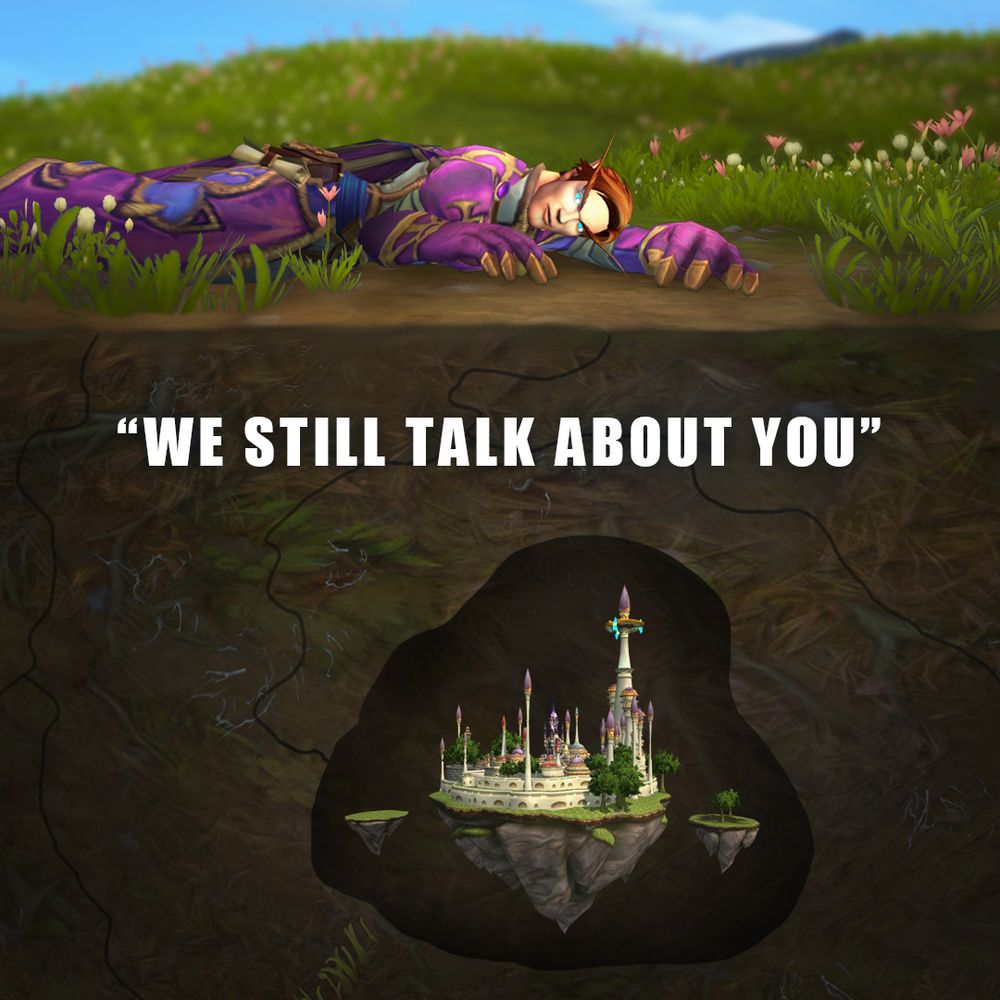An image of an elf laying on the ground in the upper half, with the lower half showing the earth beneath him. A miniature version of the city of Dalaran is seen floating within a subterranean nook below the surface. Large text in the middle reads “We still talk about you”. The elf is wearing purple Kirin Tor robes and has a melancholy expression as he lies in the grass beneath a blue sky. 