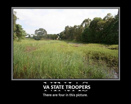 Virginia state troopers are ridiculous.