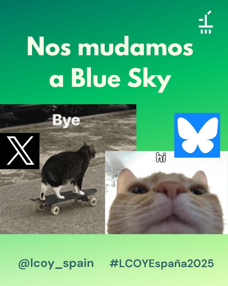 Post con fondo verde con el texto "Nos mudamos a Blue Sky" Se incluyen dos memes de gatos, el primero en un skateboard al lado del logo de X (antiguo twitter) con el texto "Bye", el segundo cerca de la cámara con el logo de bluesky y el texto "hi" 
