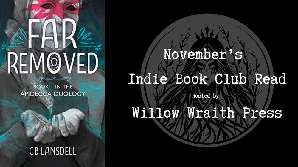 November's Indie Book Club Read
Hosted by Willow Wraith Press

FAR REMOVED by C.B. Lansdell