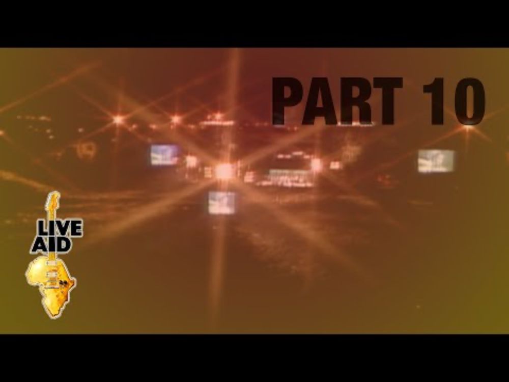 Live Aid - 40th Anniversary (PART 10)