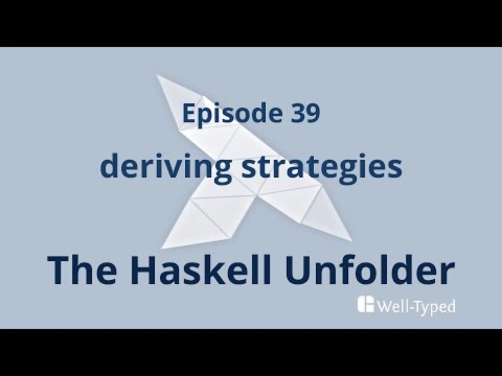 The Haskell Unfolder Episode 39: deriving strategies