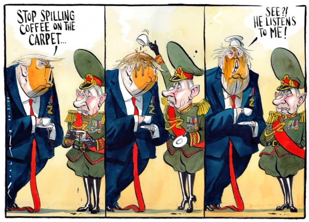 Editorial Cartoon of Trump and Putin. Putin is wearing a military uniform. Both are drinking coffee. Trump asks Putin to stop dropping the coffee on the carpet. Putin dumps the coffee on Trump’s head who says “See?! he listens to me!”
