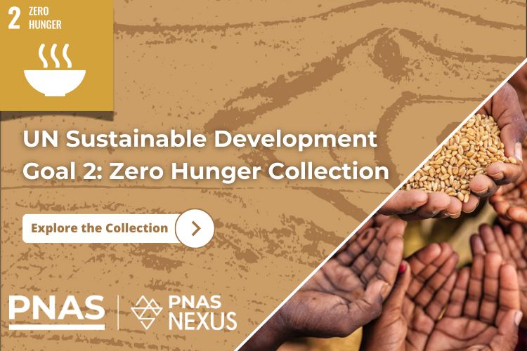 PNAS & PNAS Nexus – UN Sustainable Development Goal 2: Zero Hungry Collection. Explore now!