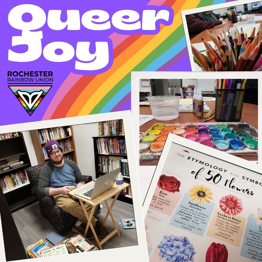 "Queer joy" with the Rochester Rainbow Union logo.
Art supplies and flowers. A volunteer working on a collection.