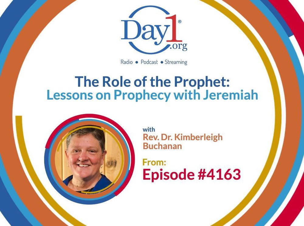  A promotional graphic for Day1 episode #4163 titled "The Role of the Prophet: Lessons on Prophecy with Jeremiah." The graphic features the Day1 logo at the top with the tagline "Radio • Podcast • Streaming." Below, the episode title is in bold blue text. On the right, the text reads "with Rev. Dr. Kimberleigh Buchanan" in brown and "From: Episode #4163" in bold red. The left side showcases a circular portrait of Rev. Dr. Kimberleigh Buchanan framed by colorful concentric circles in red, blue, and gold. The background includes a clean, white design with curved color accents.