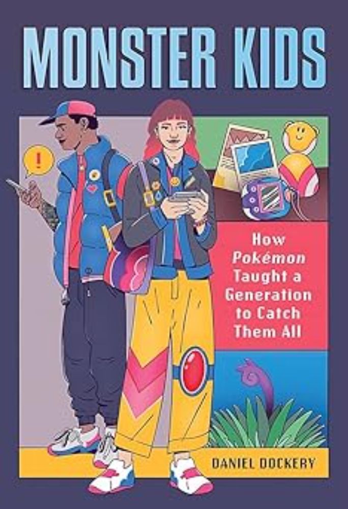 Amazon.com: Monster Kids: How Pokémon Taught a Generation to Catch Them All: 9780762479504: Dockery, Daniel: Books