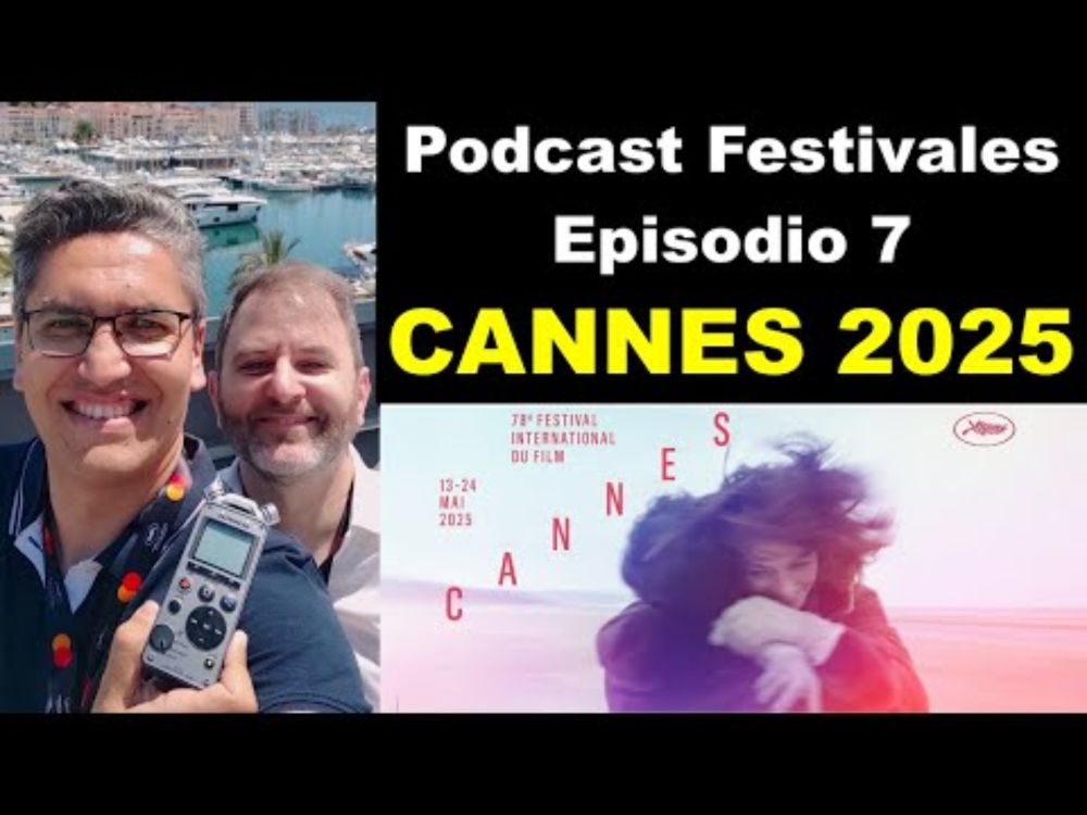 DESDE CANNES 2025 - Episodio 7: Palmarés, balance y películas favoritas