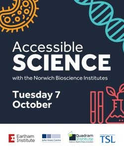Accessible Science at the Norwich Bioscience Institutes, save the date: Tuesday, 7 October