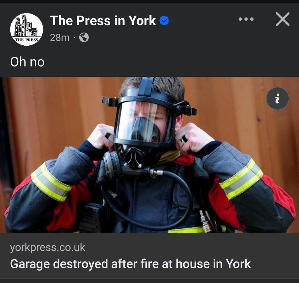 Screenshot of a Facebook post from the York Press. There's a stock image of a firefighter and the headline 'Garage destroyed after fire at house in York'. Above this are the words 'Oh no' No punctuation has been used.