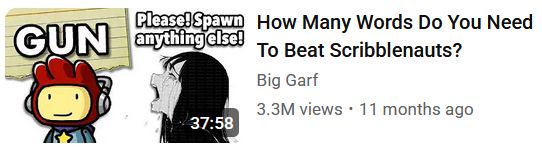 a youtube video entitled, how many words do you need to beat scribblenauts? end title. the thumbnail has an anime girl crying and saying, please spawn anything else. maxwell types gun in response