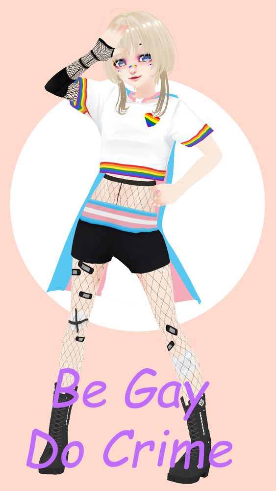 A 3D render of my vtuber with a text on the bottom reading "be gay do crime" in Comic Sans. My vtuber is wearing a white mini-tee with rainbow detailing on the bottom and sleeves, black shorts with trans flag going across the hips and a trans flag cape tied around the neck.