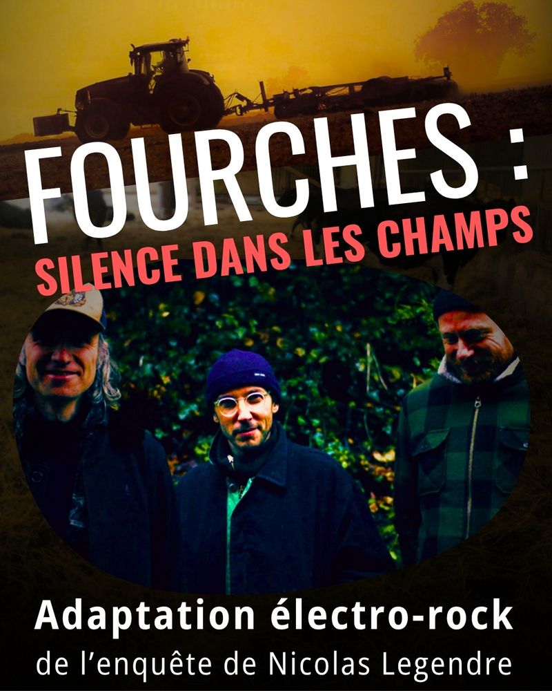 Fourches présente Silence dans les champs, adaptation électro-rock de l'enquête de Nicolas Legendre