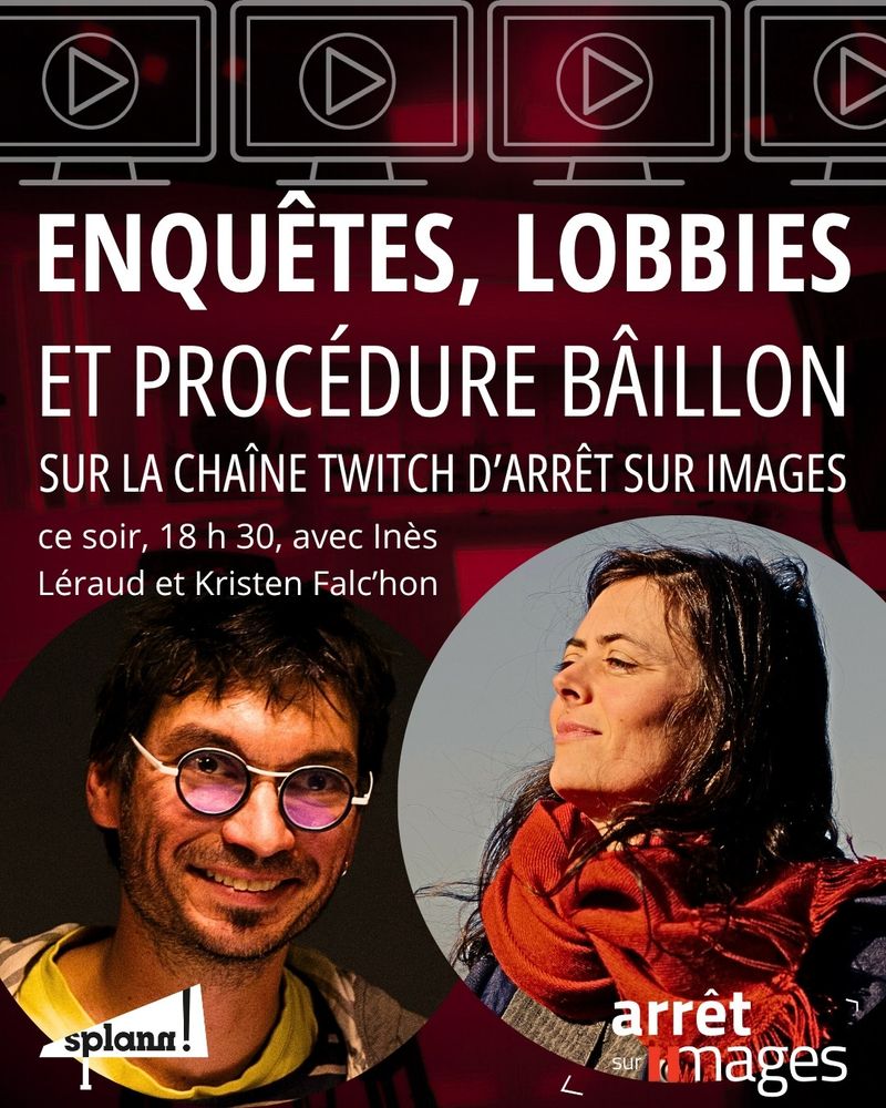 Enquêtes, lobbies et procédure bâillon, rendez-vous sur la chaîne Twitch d'Arrêt sur images, ce soir, à 18 h 30, avec Inès Léraud et Kristen Falc'hon