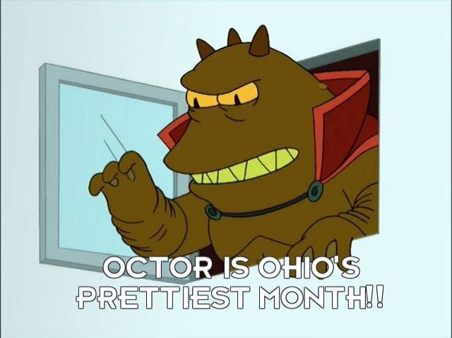 Lrrr from Futurama with the quote "Octor is Ohio's prettiest month!!"