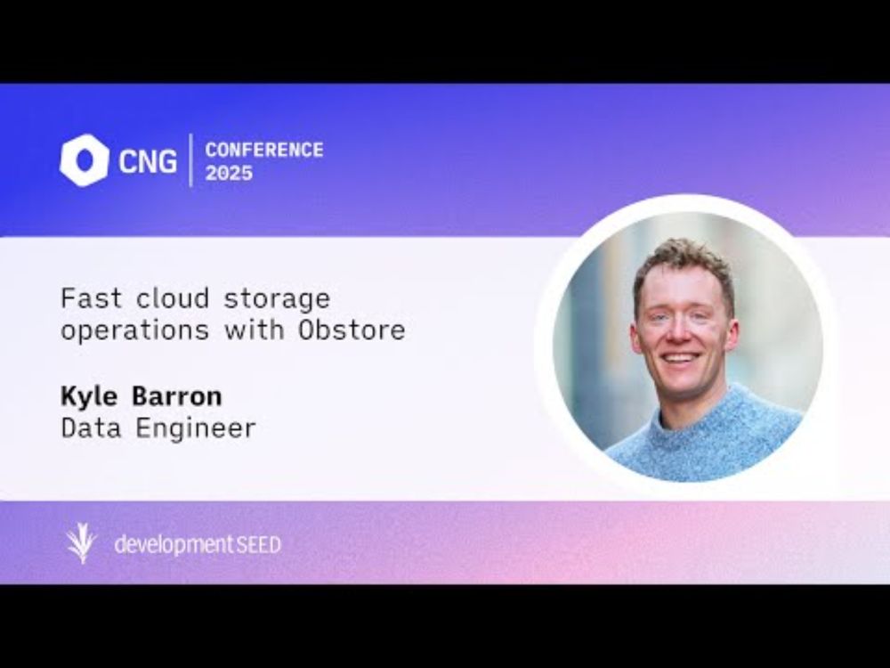 [CNG 2025] Fast Cloud Storage Operations with Obstore – Kyle Barron