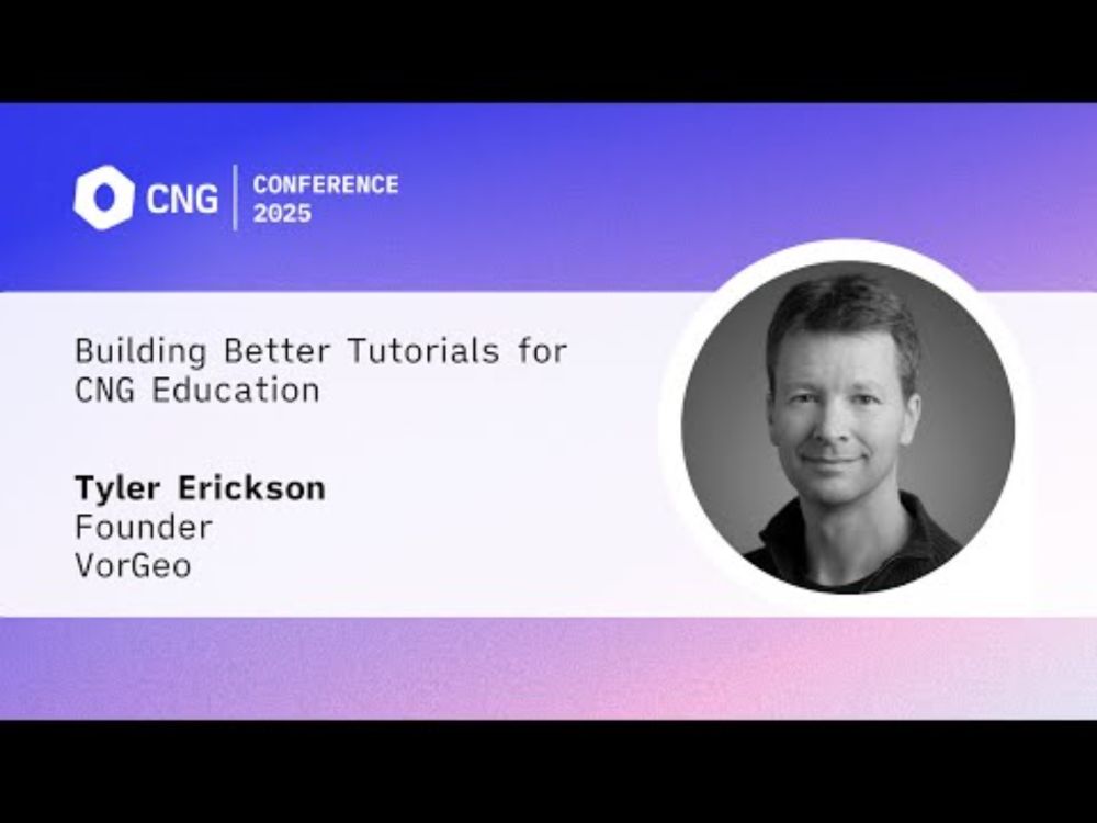 [CNG 2025] Building Better Tutorials for CNG Education – Tyler Erickson (Lightning Talk)