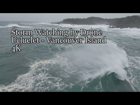 Ucluelet Storm Watching by Drone - 4K - Vancouver Island