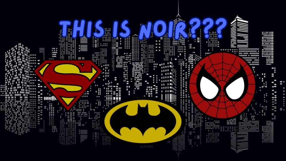 Thumbnail with logos for Superman, Batman, and Spider-Man with a title that reads, "This is Noir?"