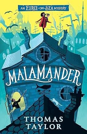 Cover of Malamander by Thomas Taylor. Illustration is of a crooked house and a figure leaning out of a lit window holding a harpoon. A white cat is in the foreground on a roof.