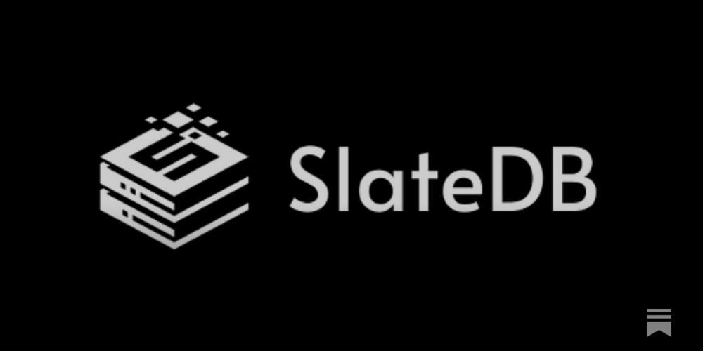 SlateDB: An Embedded Storage Engine Built on Object Storage