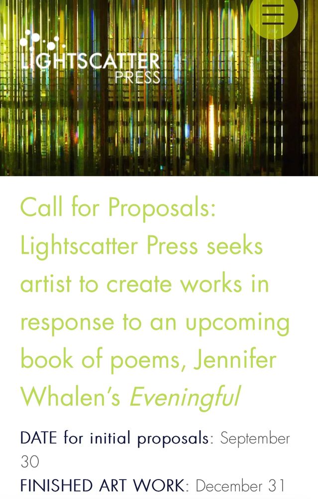 Screenshot of Lightscatter Press website. Image of a multicolored glass optic from a lighthouse, with Lightscatter Press logo in white. Text reads: Call for Proposals: Lightscatter Press seeks artist to create works in response to an upcoming book of poems, Jennifer Whalen's Eveningful. DATE for initial proposals: September 30. Finished Art Work: December 31.